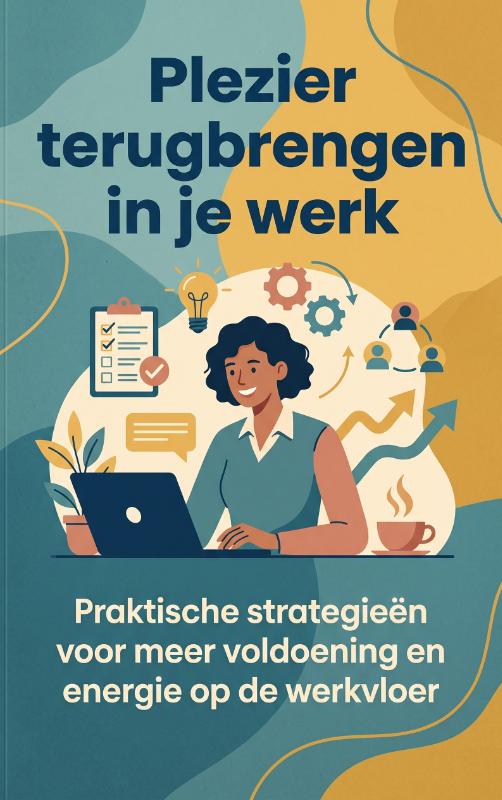 Plezier terugbrengen in je werk