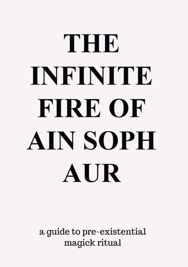 The Infinite Fire Of Ain Soph Aur