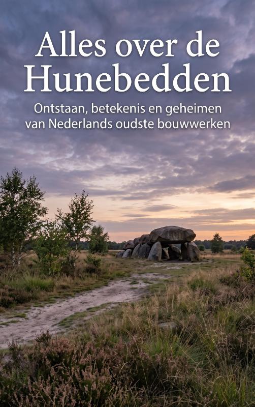 Alles over de Hunebedden