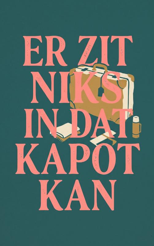 Er zit niks in dat kapot kan