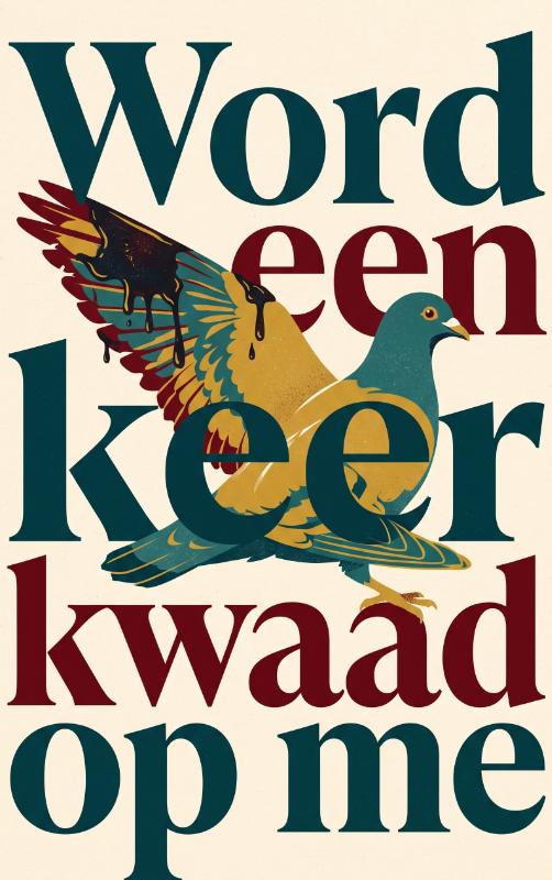 Word een keer kwaad op me