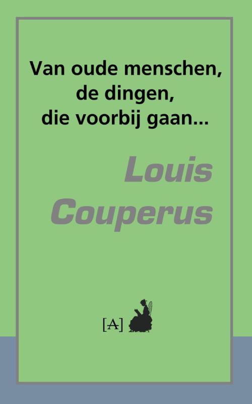 Van oude menschen, de dingen, die voorbij gaan...