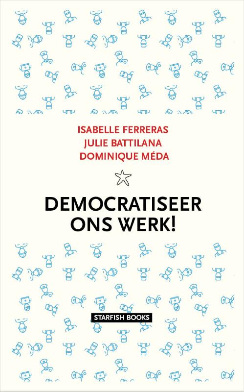 Democratiseer ons werk!