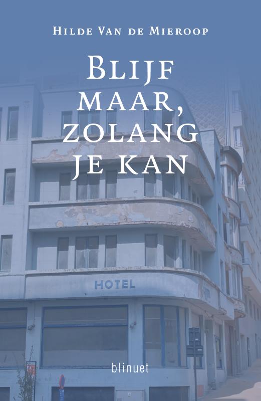 Blijf maar, zolang je kan