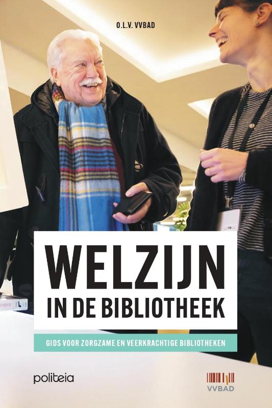 Welzijn in de bibliotheek. Gids voor zorgzame en veerkrachtige bibliotheken