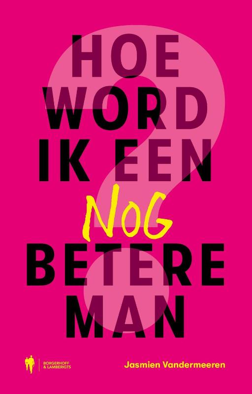 Hoe word ik een nóg betere man?