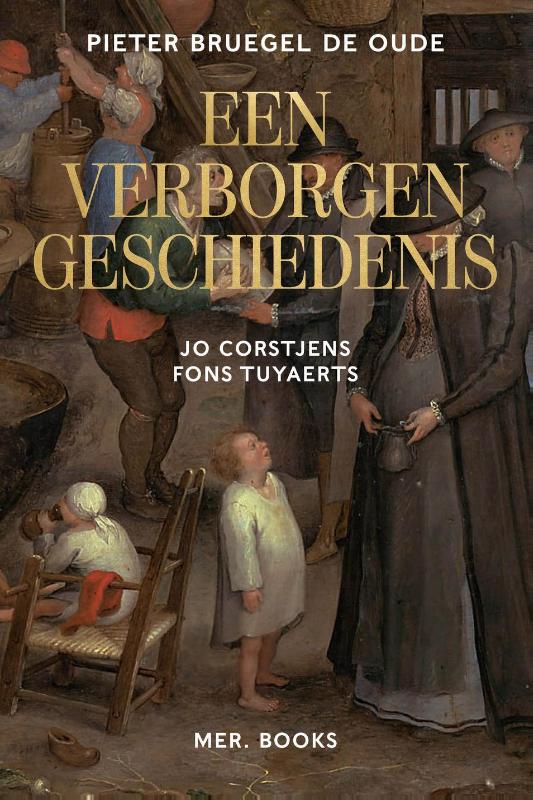 Pieter Bruegel de Oude. Een verborgen geschiedenis